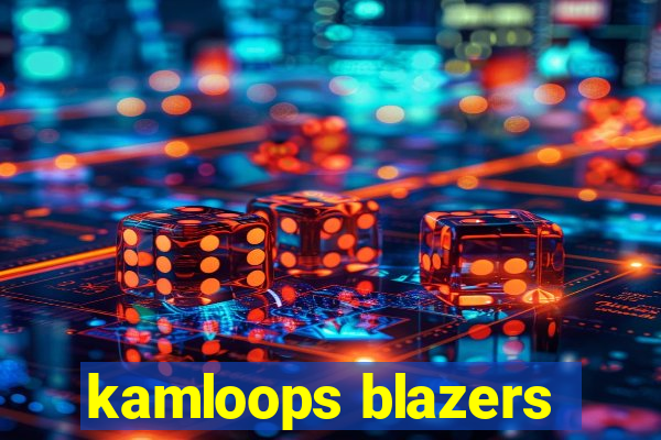 kamloops blazers