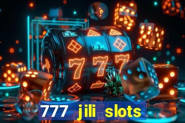 777 jili slots online games