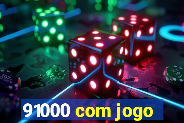 91000 com jogo