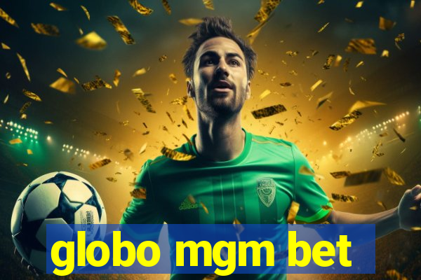 globo mgm bet