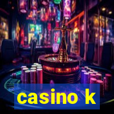 casino k