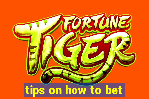 tips on how to bet