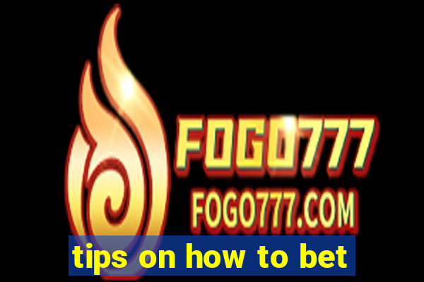 tips on how to bet