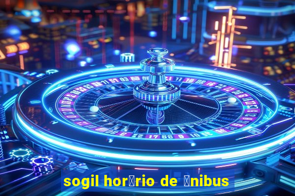 sogil hor谩rio de 么nibus