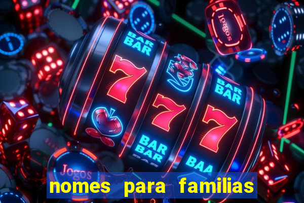 nomes para familias em jogos