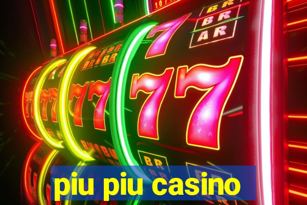 piu piu casino