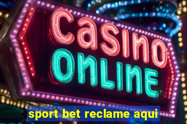 sport bet reclame aqui