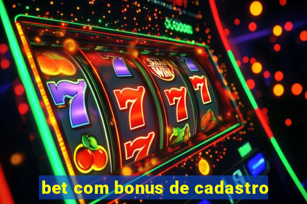 bet com bonus de cadastro