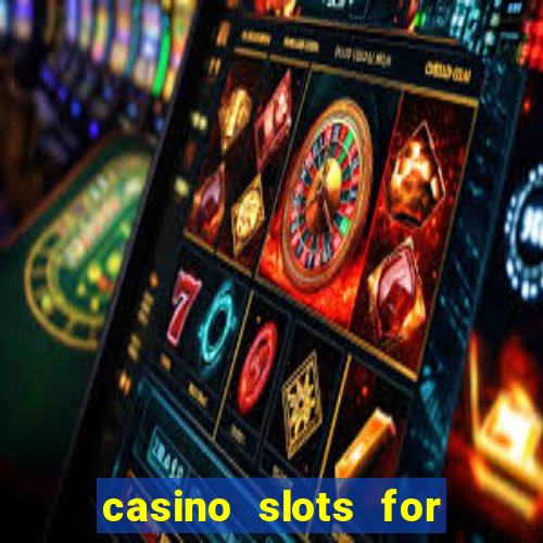 casino slots for free fun