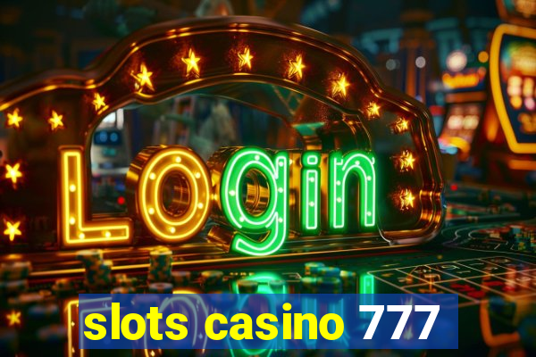 slots casino 777