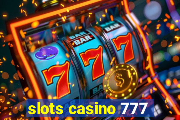 slots casino 777