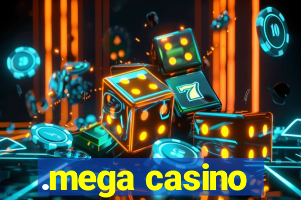 .mega casino