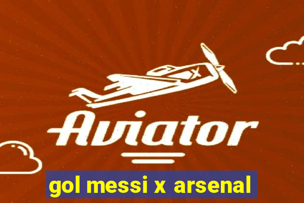 gol messi x arsenal