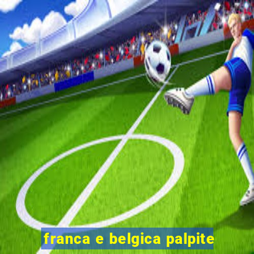 franca e belgica palpite