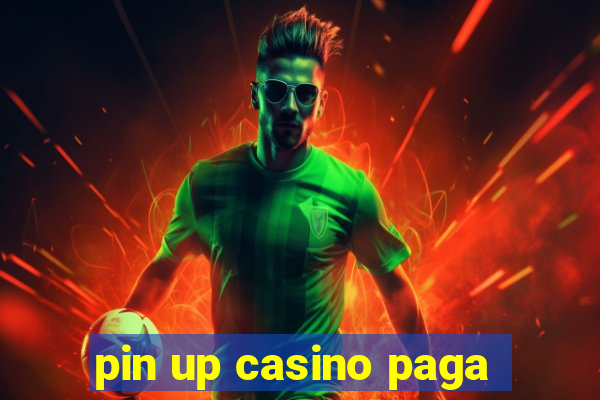 pin up casino paga