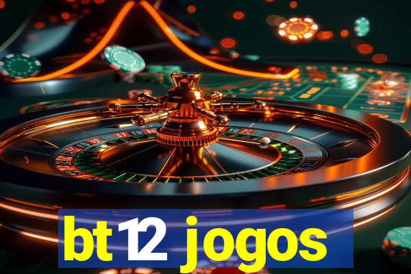 bt12 jogos