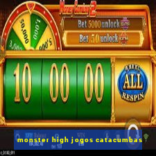 monster high jogos catacumbas