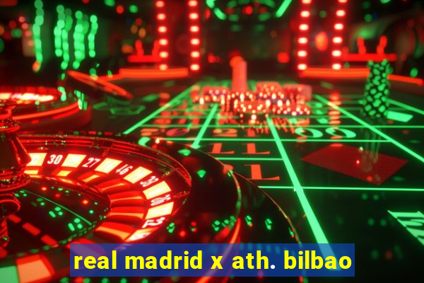 real madrid x ath. bilbao