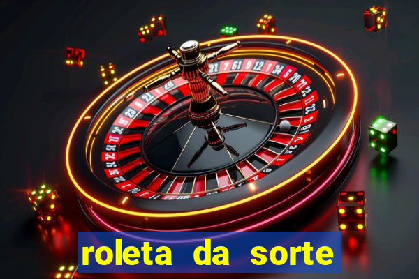 roleta da sorte para ganhar dinheiro