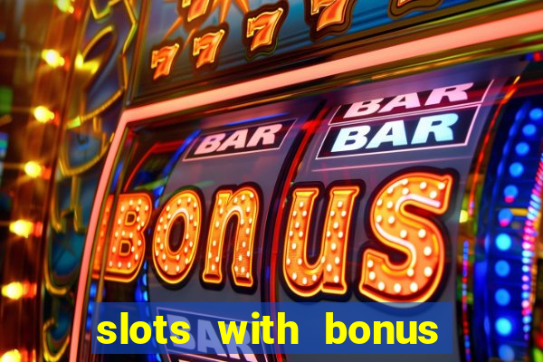 slots with bonus no deposit