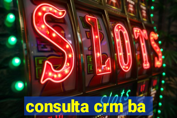 consulta crm ba