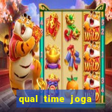 qual time joga hoje ao vivo