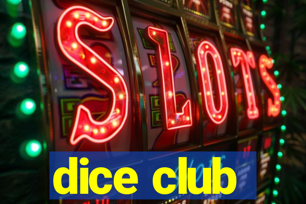 dice club