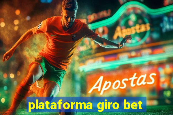 plataforma giro bet