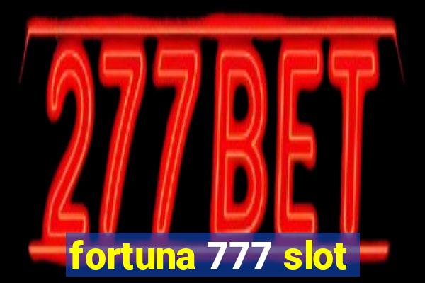 fortuna 777 slot