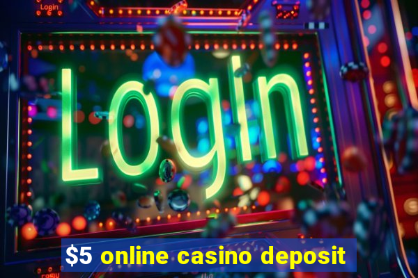 $5 online casino deposit