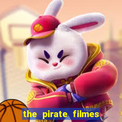 the pirate filmes de a莽茫o