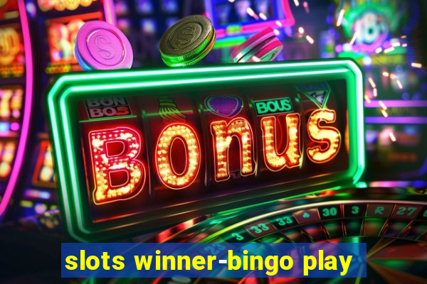 slots winner-bingo play