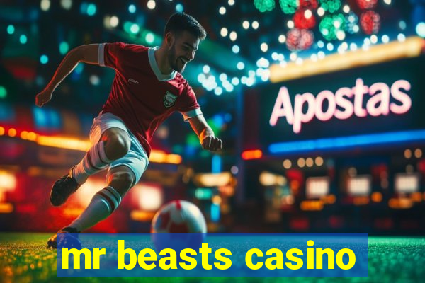 mr beasts casino