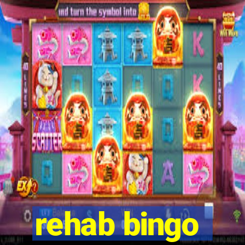 rehab bingo