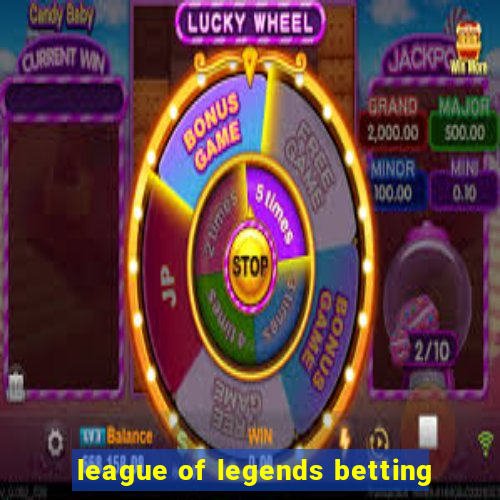 league of legends betting