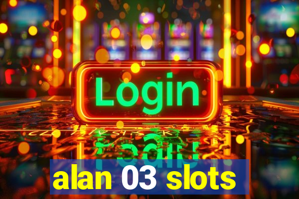 alan 03 slots