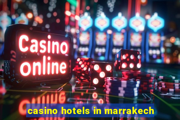 casino hotels in marrakech