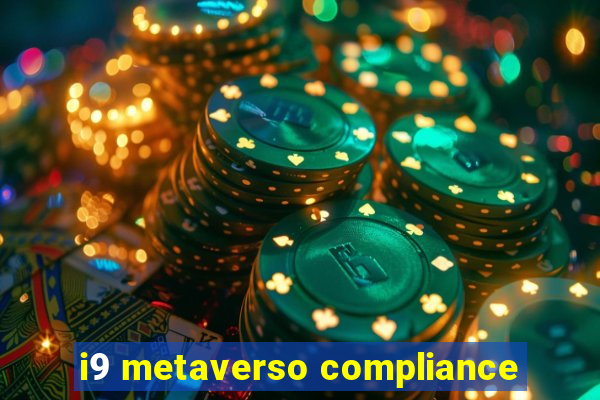 i9 metaverso compliance