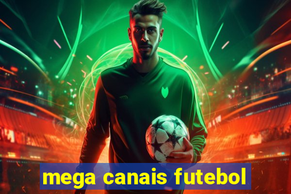 mega canais futebol