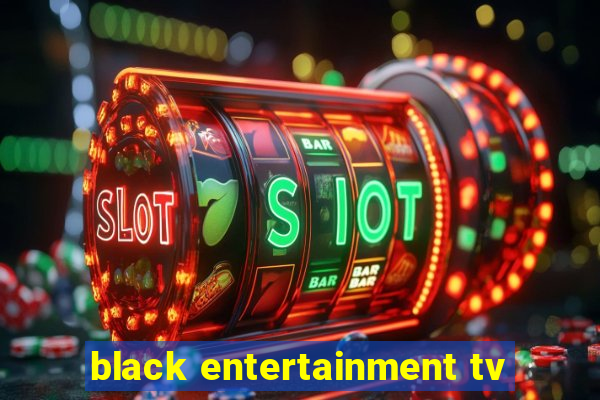 black entertainment tv