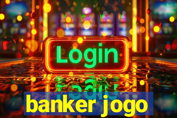 banker jogo