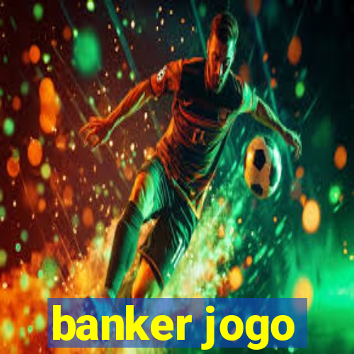 banker jogo