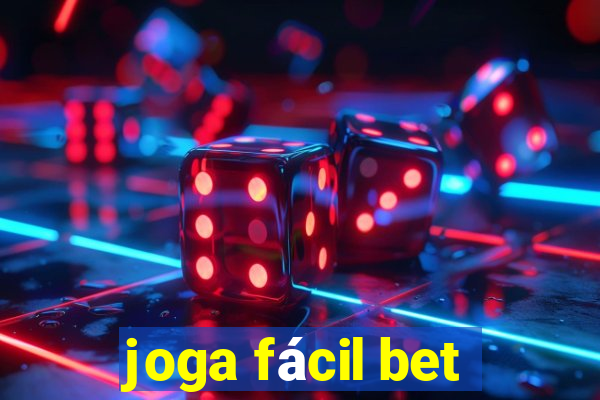 joga fácil bet