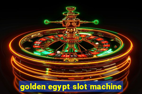 golden egypt slot machine