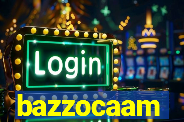 bazzocaam