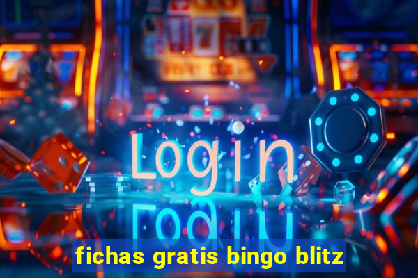 fichas gratis bingo blitz