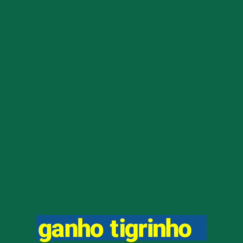 ganho tigrinho