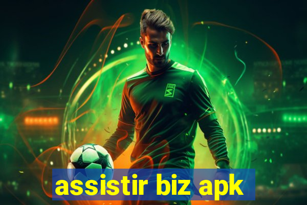 assistir biz apk