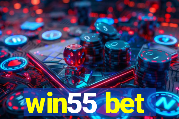 win55 bet