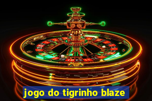 jogo do tigrinho blaze